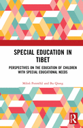 Special Education in Tibet: Perspectives on the Education of Children with Special Educational Needs