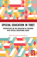 Special Education in Tibet: Perspectives on the Education of Children with Special Educational Needs