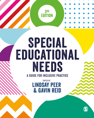 Special Educational Needs: A Guide for Inclusive Practice - Peer, Lindsay (Editor), and Reid, Gavin (Editor)