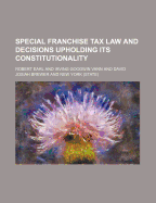 Special Franchise Tax Law and Decisions Upholding Its Constitutionality