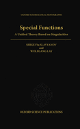 Special Functions: A Unified Theory Based on Singularities