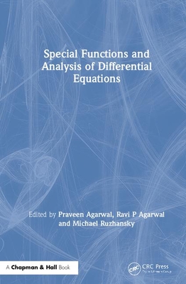 Special Functions and Analysis of Differential Equations - Agarwal, Praveen (Editor), and Agarwal, Ravi P (Editor), and Ruzhansky, Michael (Editor)