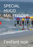 Special Hugo Malefisque