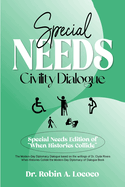 Special Needs Civility Dialogue: The Modern-Day Diplomacy Dialogue Based on the Writings of Dr. Clyde Rivers ( Special Needs Edition of "When Histories Collide" )