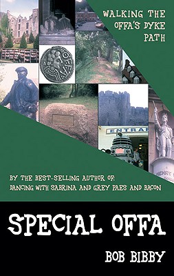 Special Offa: Walking the Offa's Dyke Path - Bibby, Bob