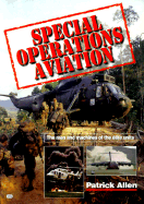 Special Operations Aviation: The Men and Machines of the Elite Units