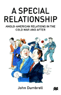 Special Relationship: Anglo-American Relations in the Cold War and After