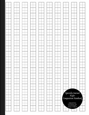 Specialty Journal Paper Composition Notebook Genkouyoushi / Kanji Grid (Quadrant) Pages to Practice Hiragana, Katakana, & Genkoyoshi: Exercise Book for Japanese Kana Horizontal Lettering Practice - Variety Journal Paper, Kai Specialty
