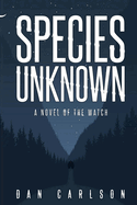 Species Unknown: A Novel of The Watch