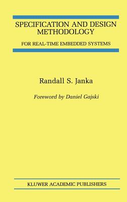 Specification and Design Methodology for Real-Time Embedded Systems - Janka, Randall S