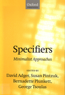 Specifiers: Minimalist Approaches