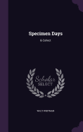 Specimen Days: & Collect