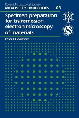 Specimen Preparation for Transmission Electron Microscopy of Materials - Goodhew, Pj