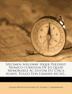 Specimen Sollenne Idque Polyhist. Nomico-Curiosum de EO Quod Memorabile AC Iustum Est Circa Agnos, Vulgo Von Lammer-Recht