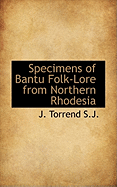 Specimens of Bantu Folk-Lore from Northern Rhodesia