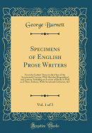 Specimens of English Prose Writers, Vol. 1 of 3: From the Earliest Times to the Close of the Seventeenth Century, with Sketches Biographical and Literary, Including an Account of Books as Well as of Their Authors; With Occasional Criticisms, &c