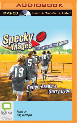 Specky Magee and the Spirit of the Game - Arena, Felice, and Lyon, Garry