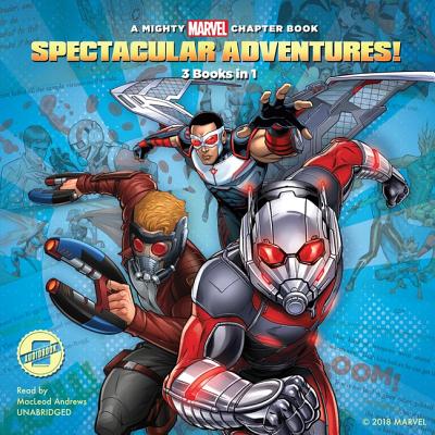 Spectacular Adventures!: 3 Books in 1! - Marvel Press, and Andrews, MacLeod (Read by)