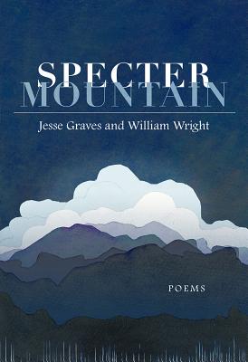 Specter Mountain - Graves, Jesse, and Wright, William, and Morgan, Robert (Preface by)