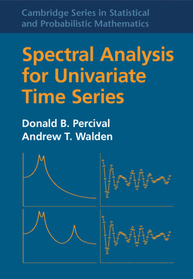 Spectral Analysis for Univariate Time Series - Percival, Donald B., and Walden, Andrew T.