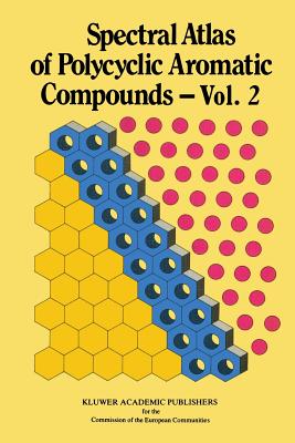 Spectral Atlas of Polycyclic Aromatic Compounds: Including Data on Physico-Chemical Properties, Occurrence and Biological Activity - Karcher, W (Editor)