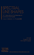 Spectral Line Shapes: 18th International Conference on Spectral Line Shapes; Auburn, Alabama 4-9 June 2006