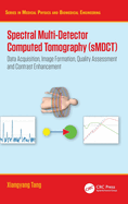Spectral Multi-Detector Computed Tomography (Smdct): Data Acquisition, Image Formation, Quality Assessment and Contrast Enhancement