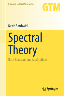 Spectral Theory: Basic Concepts and Applications - Borthwick, David