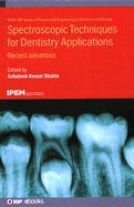 Spectroscopic Techniques for Dentistry Applications: Recent advances