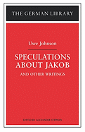 Speculations about Jakob: Uwe Johnson: And Other Writings - Stephan, Alexander (Editor)