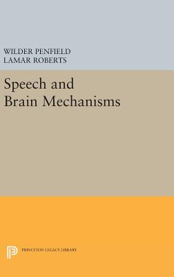 Speech and Brain Mechanisms - Penfield, Wilder, and Roberts, Lamar