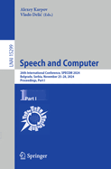 Speech and Computer: 26th International Conference, SPECOM 2024, Belgrade, Serbia, November 25-28, 2024, Proceedings, Part I