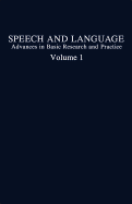 Speech and Language: Advances in Basic Research and Practice,
