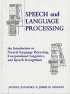 Speech and Language Processing: An Introduction to Natural Language Processing, Computational Linguistics and Speech Recognition - Jurafsky, Dan, and Martin, James H.