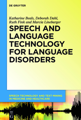 Speech and Language Technology for Language Disorders - Beals, Katharine, and Dahl, Deborah, and Fink, Ruth
