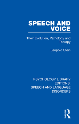 Speech and Voice: Their Evolution, Pathology and Therapy - Stein, Leopold