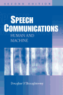 Speech Communications: Human and Machine