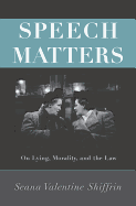 Speech Matters: On Lying, Morality, and the Law