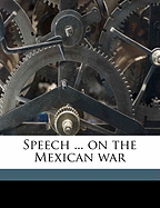 Speech ... on the Mexican War