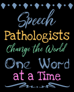 Speech Pathologists Change the World One Word at a Time: Perfect Teacher Thank You, retirement, Gratitude, Speech Therapist Notebook, SLP Gifts, Floral SLP Gift For Notes