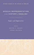 Speech Representation in the History of English: Topics and Approaches