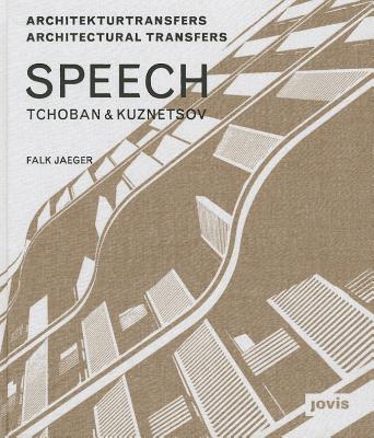 SPEECH Tchoban & Kuznetsov: Architekturtransfers Architectural Transfers - Jaeger, Falk