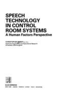 Speech Technology in Control Room Systems: A Human Factors Perspective