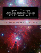 Speech Therapy Aphasia Rehabilitation *Star* Workbook II: Receptive Language