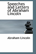 Speeches and Letters of Abraham Lincoln