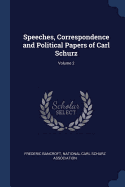 Speeches, Correspondence and Political Papers of Carl Schurz; Volume 2