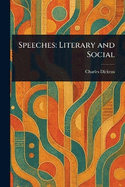 Speeches: Literary and Social