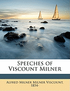 Speeches of Viscount Milner Volume Talbot Collection of British Pamphlets