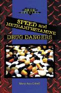 Speed and Methamphetamine Drug Dangers