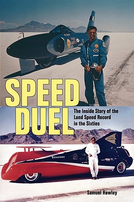 Speed Duel: The Inside Story of the Land Speed Record in the Sixties - Hawley, Samuel